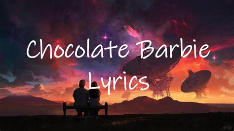 chocolate barbie lyrics.